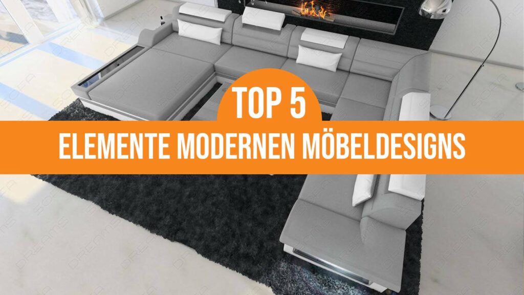5 Elemente des modernen Möbeldesigns