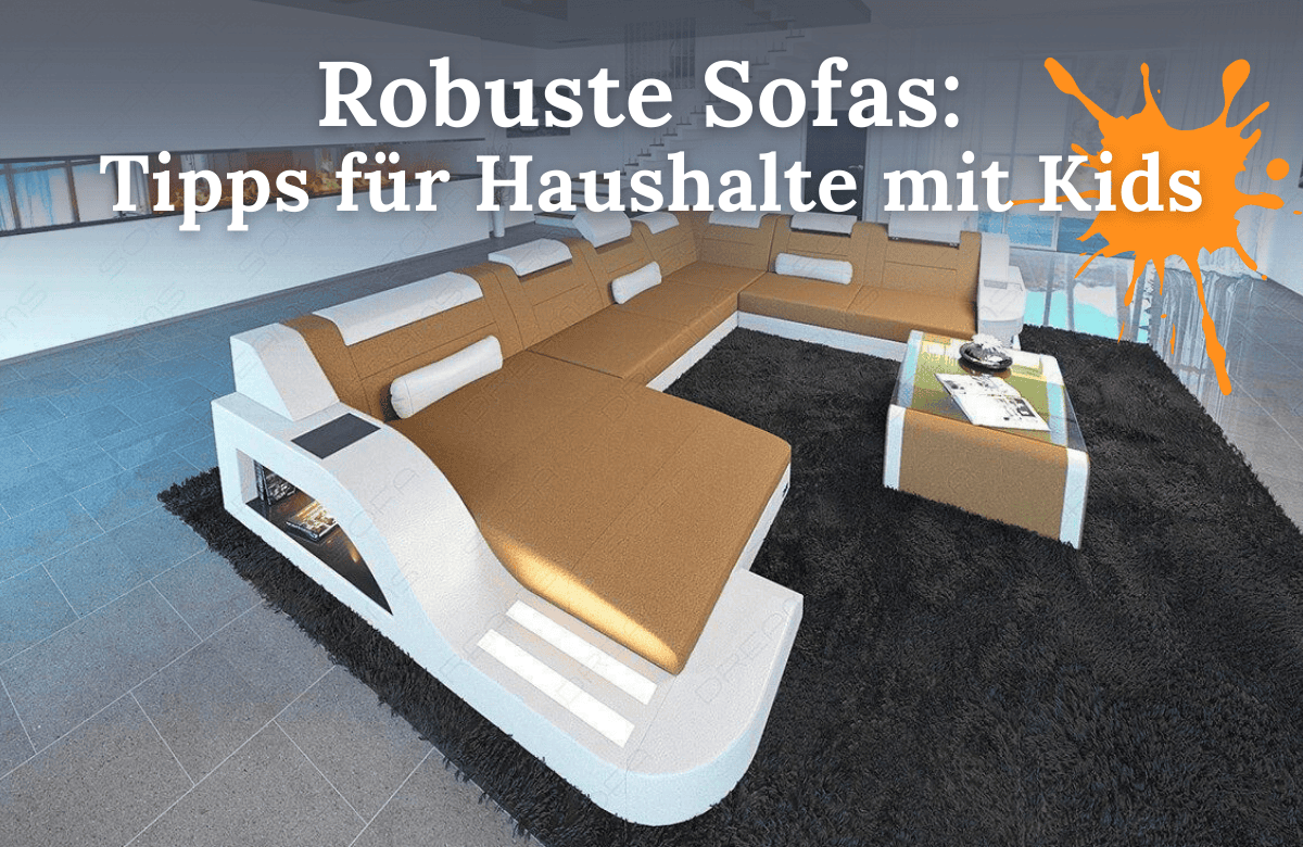 Welches Sofa eignet sich für Haushalte mit Kindern?