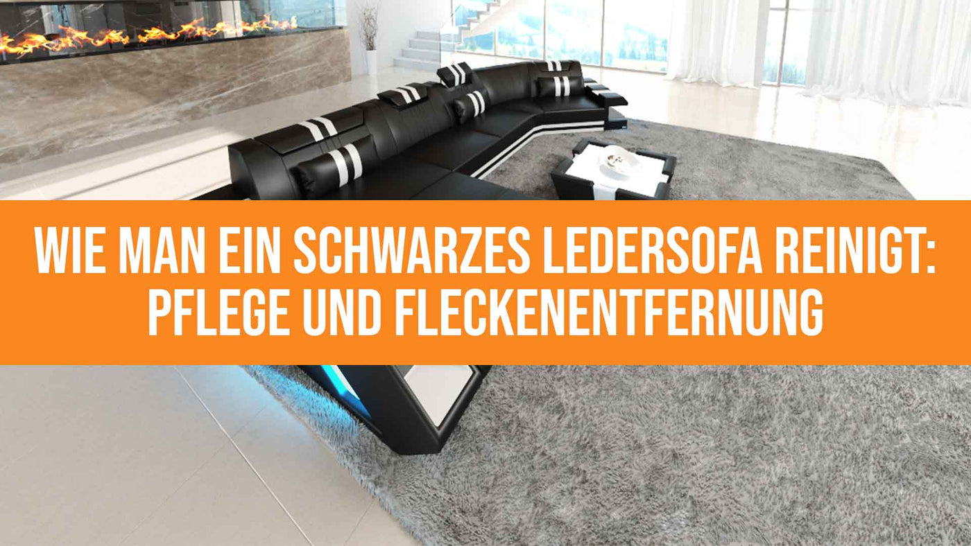 Schwarzes Ledersofa reinigen: Pflege und Flecken